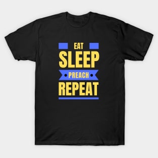 Eat Sleep Preach Repeat | Christian T-Shirt